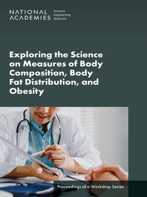 cover image of Exploring the Science on Measures of Body Composition, Body Fat Distribution, and Obesity